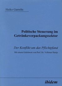 Produktbild: Politische Steuerung im Getr&auml;nkeverpackungssektor
