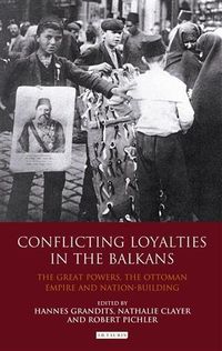 Produktbild: Conflicting Loyalties in the Balkans