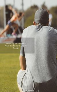 Produktbild: Navigating the Teen Years: Proven Strategies to Grow Your Teenager
