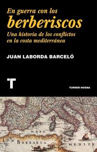 Produktbild: En guerra con los berberiscos : una historia de los conflictos en la costa mediterr&aacute;nea