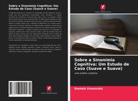 Produktbild: Sobre a Sinon&iacute;mia Cognitiva: Um Estudo de Caso (Suave e Suave)