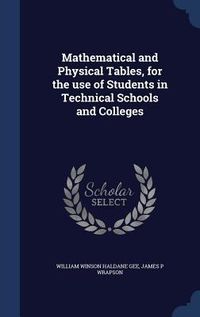 Produktbild: Mathematical and Physical Tables, for the use of Students in Technical Schools and Colleges