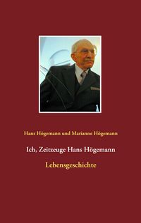 Produktbild: Ich, Zeitzeuge Hans H&ouml;gemann