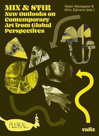 Produktbild: Mix & Stir: New Outlooks on Contemporary Art from Global Perspectives