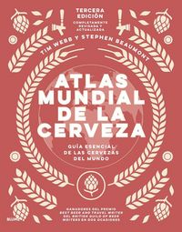 Produktbild: Atlas mundial de la cerveza : gu&iacute;a esencial de las cervezas del mundo
