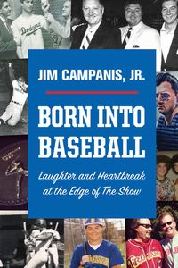 Produktbild: Born Into Baseball: Laughter and Heartbreak at the Edge of The Show