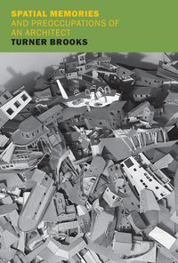 Produktbild: Spatial Memories and Preoccupations of an Architect