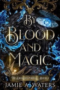 Produktbild: By Blood and Magic (The Dragon Portal, #2)