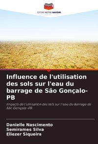 Produktbild: Influence de l'utilisation des sols sur l'eau du barrage de S&atilde;o Gon&ccedil;alo-PB