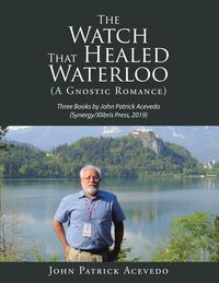 Produktbild: The Watch That Healed Waterloo (A Gnostic Romance)