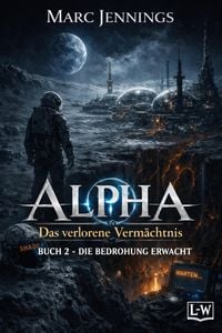 Produktbild: Alpha - Das verlorene Verm&auml;chtnis - Das Fundament aus Schatten