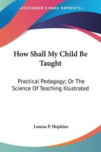 Produktbild: Hopkins, L: How Shall My Child Be Taught