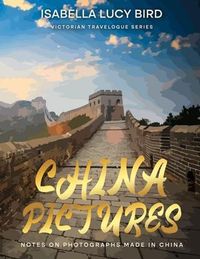 Produktbild: Chinese Pictures: Notes on Photographs Made in China: Notes on Photographs Made in China