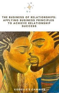 Produktbild: The Business of Relationships: Applying Business Principles to Achieve Relationship Success