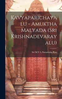 Produktbild: Kavyaparichayalu - Amuktha Malyada (Sri Krishnadevarayalu)