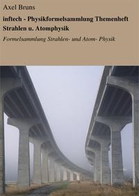 Produktbild: Inftech - Physikformelsammlung Themenheft Strahlen u. Atomphysik