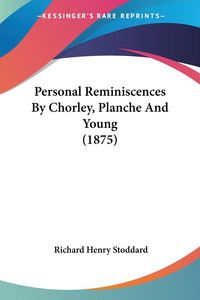 Produktbild: Personal Reminiscences By Chorley, Planche And Young (1875)
