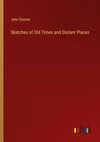 Produktbild: Sketches of Old Times and Distant Places