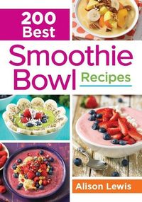 Produktbild: 200 Best Smoothie Bowl Recipes