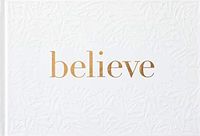 Produktbild: Believe -- A Gift Book for the Holidays, Encouragement, or to Inspire Everyday Possibilities