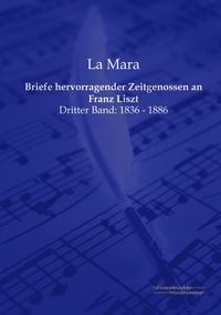 Produktbild: Briefe hervorragender Zeitgenossen an Franz Liszt