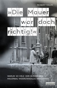 Produktbild: &raquo;Die Mauer war doch richtig!&laquo;