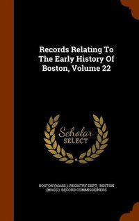 Produktbild: Records Relating To The Early History Of Boston, Volume 22