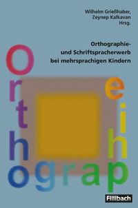 Orthographie- und Schriftspracherwerb bei mehrsprachigen Kindern Wilhelm Griesshaber