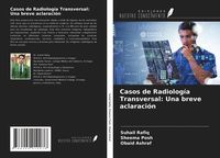 Produktbild: Casos de Radiolog&iacute;a Transversal: Una breve aclaraci&oacute;n