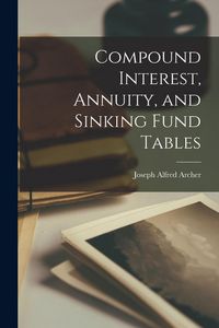 Produktbild: Compound Interest, Annuity, and Sinking Fund Tables