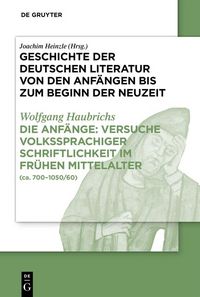 Produktbild: Die Anf&auml;nge: Versuche volkssprachiger Schriftlichkeit im fr&uuml;hen Mittelalter