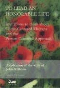 Produktbild: To Lead an Honorable Life: Invitations to Think about Client-Centered Therapy and the Person-Centered Approach