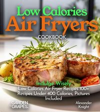 Produktbild: Low Calories Air Fryers Cookbook