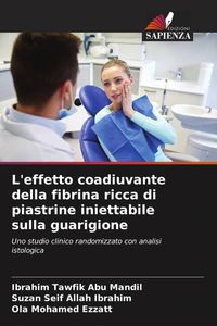 Produktbild: L'effetto coadiuvante della fibrina ricca di piastrine iniettabile sulla guarigione