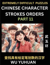 Produktbild: Extremely Difficult Level of Counting Chinese Character Strokes Numbers (Part 11)- Advanced Level Test Series, Learn Counting Number of Strokes in Mandarin Chinese Character Writing, Easy Lessons (HSK All Levels), Simple Mind Game Puzzles, Answers, Simpli