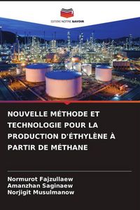 Produktbild: Nouvelle M&eacute;thode Et Technologie Pour La Production D'&eacute;thyl&egrave;ne &Agrave; Partir De M&eacute;thane