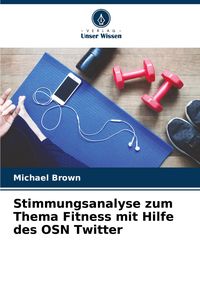 Produktbild: Stimmungsanalyse zum Thema Fitness mit Hilfe des OSN Twitter