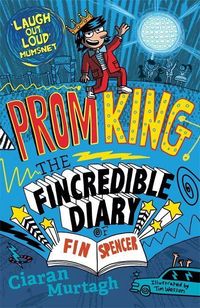Produktbild: Murtagh, C: Prom King: The Fincredible Diary of Fin Spencer