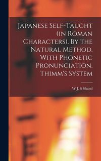 Produktbild: Japanese Self-taught (in Roman Characters). By the Natural Method. With Phonetic Pronunciation. Thimm's System