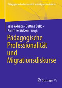 Bild vom Artikel Pädagogische Professionalität und Migrationsdiskurse vom Autor Yalız Akbaba