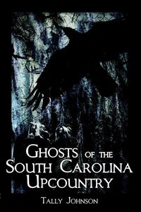 Produktbild: Ghosts of the South Carolina Upcountry