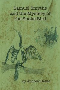Produktbild: Samuel Smythe and the Mystery of the Snake Bird