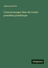 Produktbild: Untersuchungen &uuml;ber die Cautio praedibus praediisque