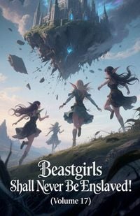 Produktbild: Beastgirls Shall Never Be Enslaved! (Volume 17)
