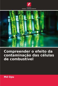 Produktbild: Compreender o efeito da contamina&ccedil;&atilde;o das c&eacute;lulas de combust&iacute;vel