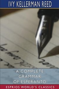 Produktbild: A Complete Grammar of Esperanto (Esprios Classics)