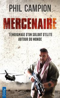 Produktbild: Mercenaire : t&eacute;moignage d'un soldat d'&eacute;lite autour du monde
