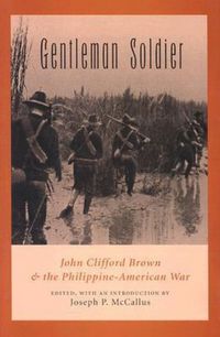 Produktbild: Gentleman Soldier: John Clifford Brown & the Philippine-American War
