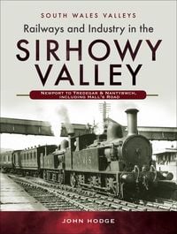 Produktbild: Railways and Industry in the Sirhowy Valley