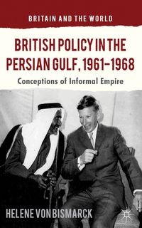 Produktbild: British Policy in the Persian Gulf, 1961-1968